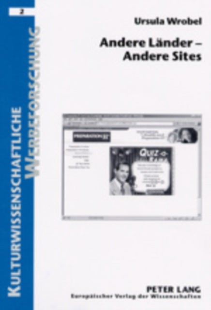 Andere Laender - Andere Sites - Bewaeltigung Von Tabudiskursen in Online-Produktwerbung Mit Hilfe Von Abschwaechungsstrategien Unter Besonderer Beruecksichtigung Von Heding- Ein Vergleich Us-Amerikanischer Und Deutscher Websites Im Kontext Interkultureller Und Werblicher Kommunikation