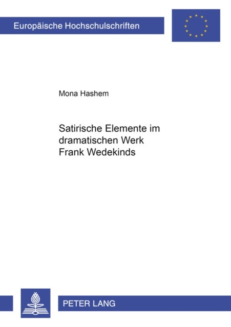 Satirische Elemente im dramatischen Werk Frank Wedekinds