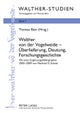 Walther von der Vogelweide - Uberlieferung, Deutung, Forschungsgeschichte