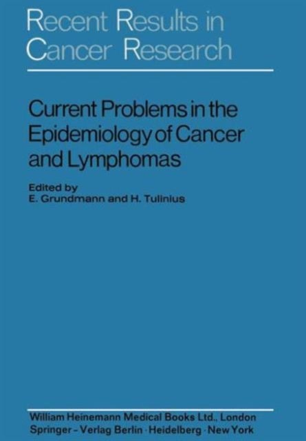 Current Problems in the Epidemiology of Cancer and Lymphomas - Symposium of the "Gesellschaft zur Bekampfung der Krebskrankheiten Nordrhein-Westfalen e.V." Dusseldorf, 4th-6th November, 1971