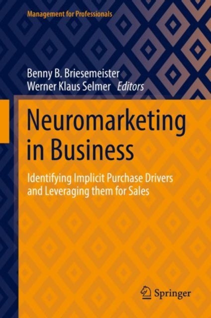 Neuromarketing in Business - Identifying Implicit Purchase Drivers and Leveraging them for Sales