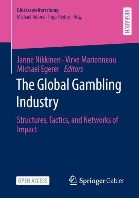 The Global Gambling Industry - Structures, Tactics, and Networks of Impact