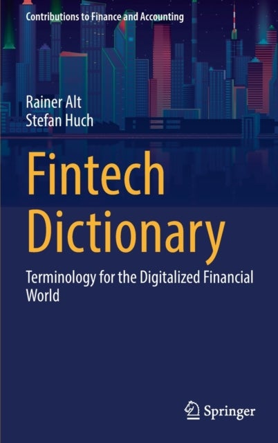 Fintech Dictionary - Terminology for the Digitalized Financial World