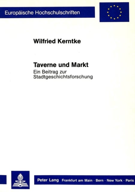 Taverne und Markt - Ein Beitrag Zur Stadtgeschichtsforschung