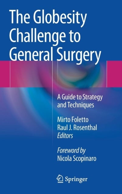 The Globesity Challenge to General Surgery - A Guide to Strategy and Techniques