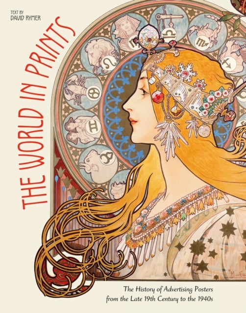 The World in Prints - The History of Advertising Posters from the Late 19th Century to the 1940s