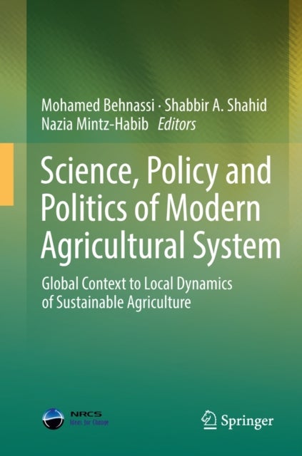 Science, Policy and Politics of Modern Agricultural System - Global Context to Local Dynamics of Sustainable Agriculture