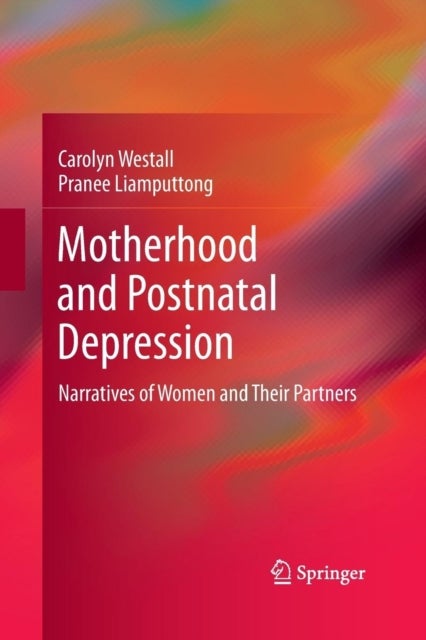 Motherhood and Postnatal Depression - Narratives of Women and Their Partners