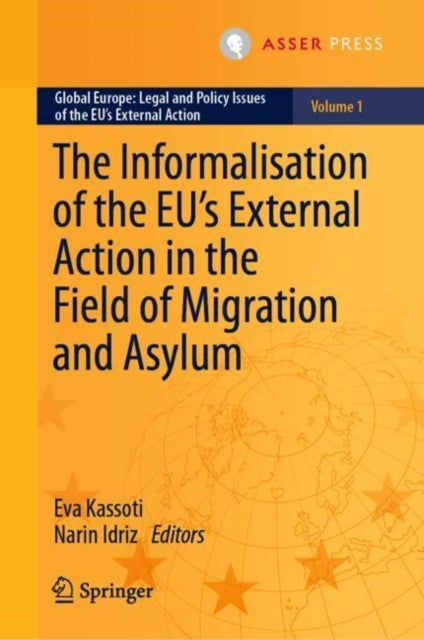 The Informalisation of the EU''s External Action in the Field of Migration and Asylum