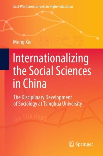 Internationalizing the Social Sciences in China - The Disciplinary Development of Sociology at Tsinghua University