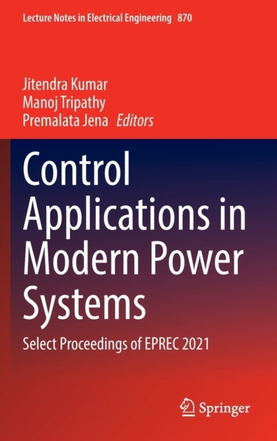 Control Applications in Modern Power Systems - Select Proceedings of EPREC 2021