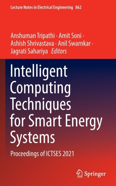 Intelligent Computing Techniques for Smart Energy Systems - Proceedings of ICTSES 2021
