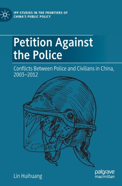 Petition Against the Police - Conflicts Between Police and Civilians in China, 2003–2012