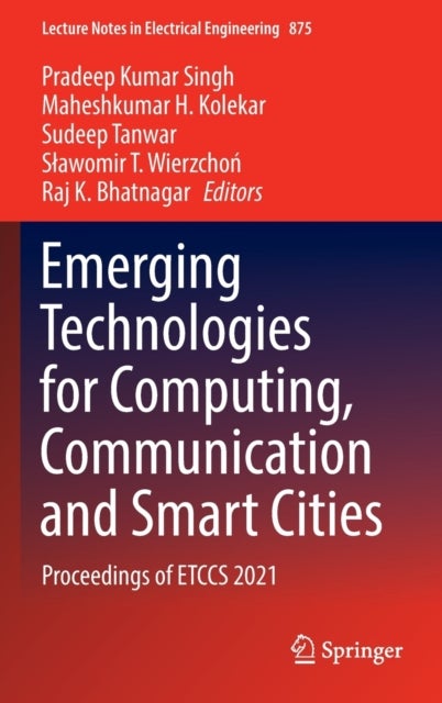 Emerging Technologies for Computing, Communication and Smart Cities - Proceedings of ETCCS 2021