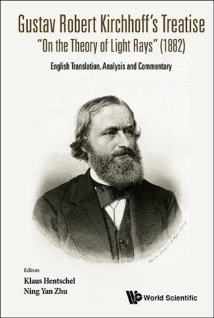 Gustav Robert Kirchhoff's Treatise "On The Theory Of Light Rays" (1882): English Translation, Analys