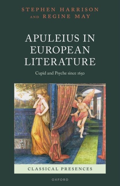 Apuleius in European Literature - Cupid and Psyche since 1650