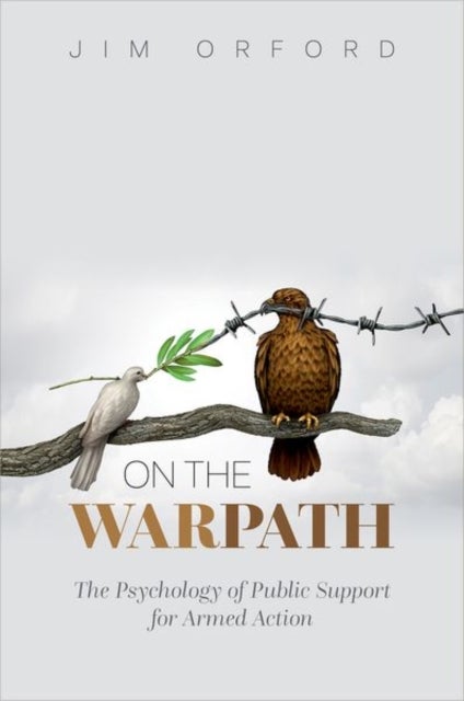 On the Warpath - The Psychology of Public Support for Armed Action