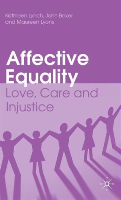 Affective Equality - Love, Care and Injustice