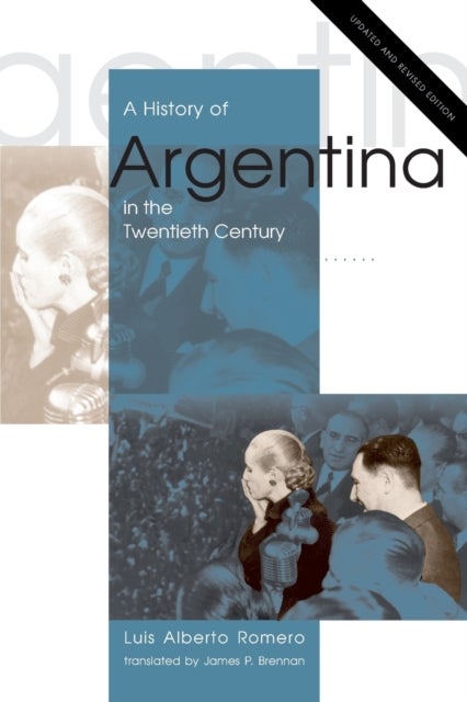 A History of Argentina in the Twentieth Century – Updated and Revised Edition - Updated and Revised Edition