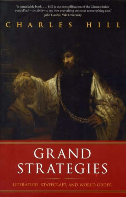 Grand Strategies - Literature, Statecraft, and World Order