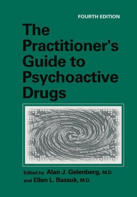 The Practitioner''s Guide to Psychoactive Drugs