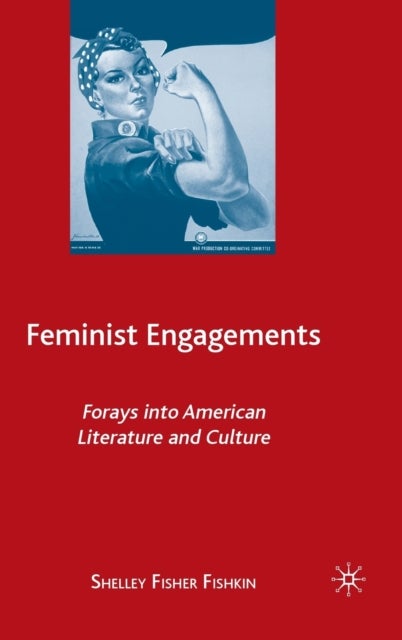 Feminist Engagements - Forays into American Literature and Culture