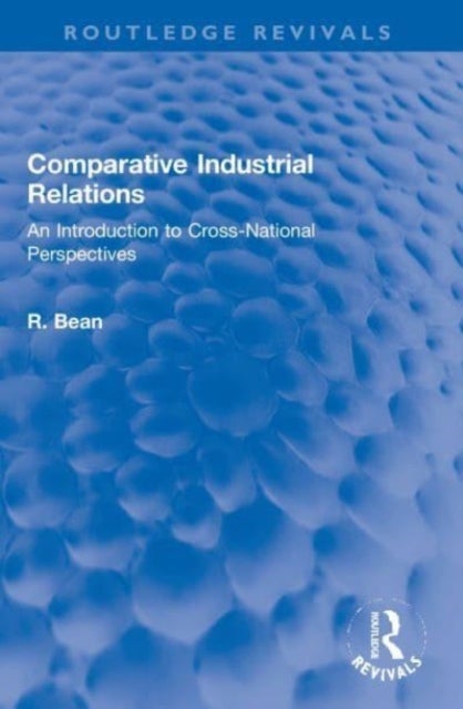 Comparative Industrial Relations - An Introduction to Cross-National Perspectives