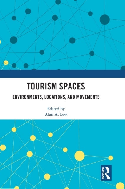 Tourism Spaces - Environments, Locations, and Movements