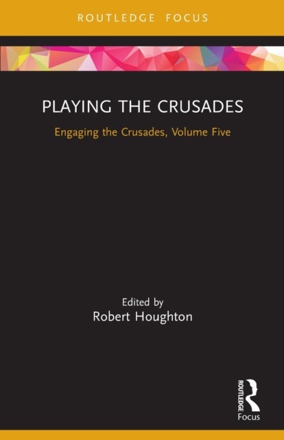 Playing the Crusades - Engaging the Crusades, Volume Five