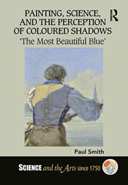Painting, Science, and the Perception of Coloured Shadows - ‘The Most Beautiful Blue’