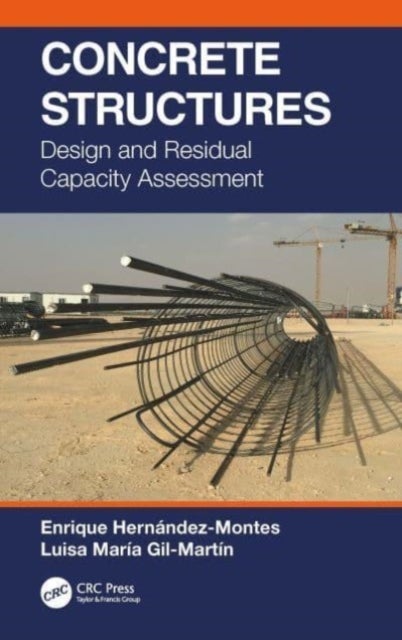 Concrete Structures - Design and Residual Capacity Assessment