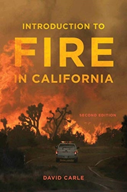Introduction to Fire in California – Second Edition - Second Edition