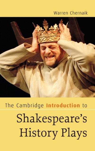 The Cambridge Introduction to Shakespeare''s History Plays