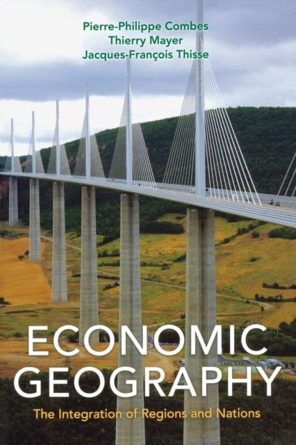 Economic Geography - The Integration of Regions and Nations