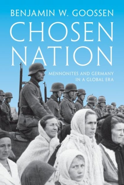 Chosen Nation – Mennonites and Germany in a Global Era - Mennonites and Germany in a Global Era
