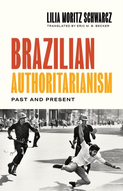 Brazilian Authoritarianism – Past and Present - Past and Present