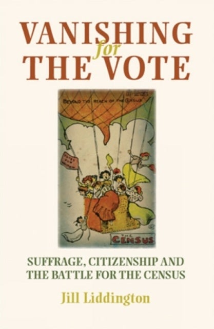 Vanishing for the Vote - Suffrage, Citizenship and the Battle for the Census
