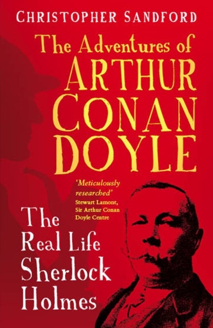 The Adventures of Arthur Conan Doyle - The Real Life Sherlock Holmes