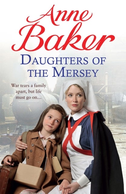 Daughters of the Mersey - War rips a family apart, but life must go on…