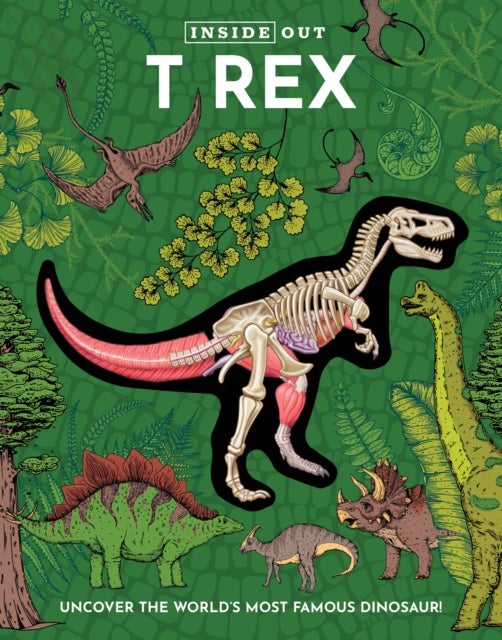 Inside Out T Rex - Uncover the World’s Most Famous Dinosaur!