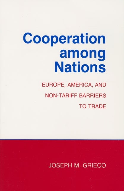 Cooperation Among Nations - Europe, America, and Non-tariff Barriers to Trade