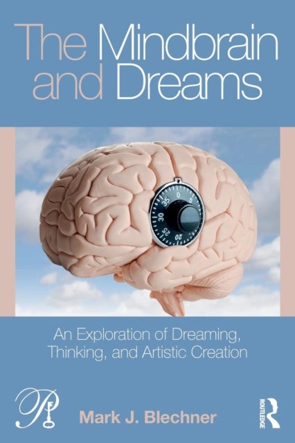 The Mindbrain and Dreams - An Exploration of Dreaming, Thinking, and Artistic Creation