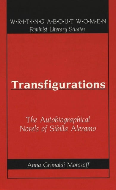 Transfigurations - The Autobiographical Novels of Sibilla Aleramo