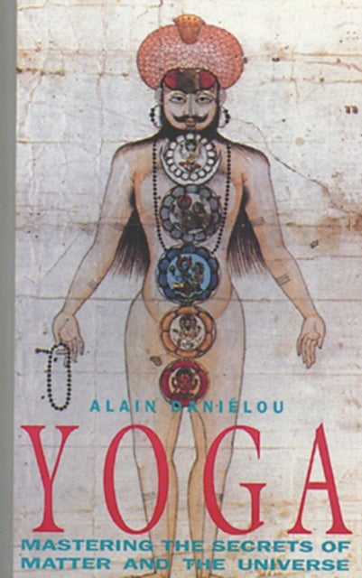 Yoga - Mastering the Secrets of Matter and the Universe