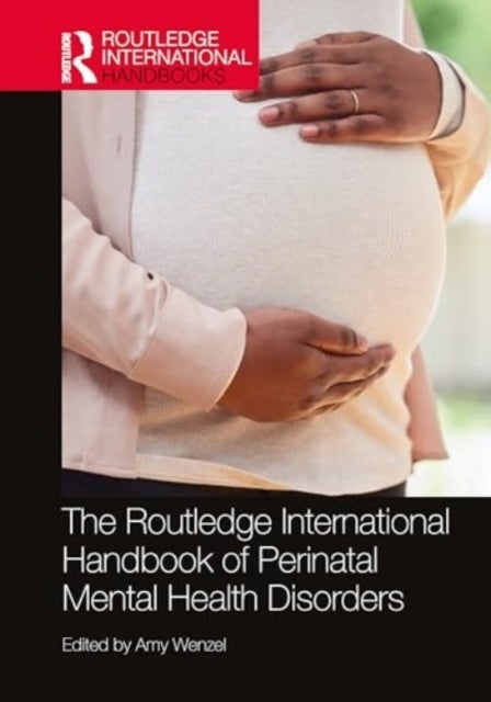 The Routledge International Handbook of Perinatal Mental Health Disorders