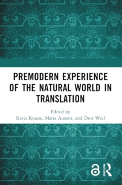 Premodern Experience of the Natural World in Translation