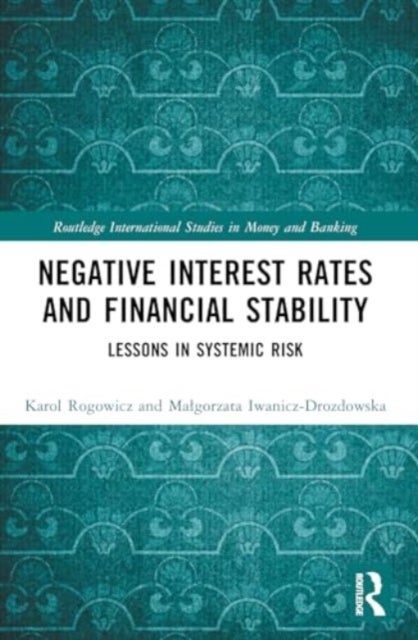 Negative Interest Rates and Financial Stability - Lessons in Systemic Risk