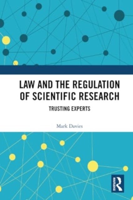 Law and the Regulation of Scientific Research - Trusting Experts