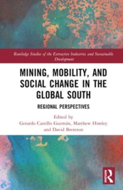 Mining, Mobility, and Social Change in the Global South - Regional Perspectives