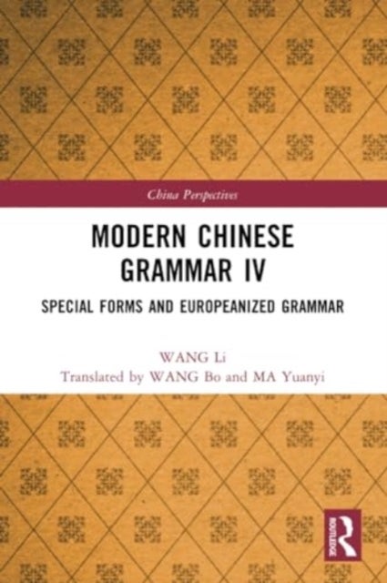 Modern Chinese Grammar IV - Special Forms and Europeanized Grammar